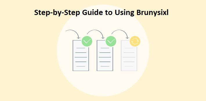 Step-by-Step Guide to Using Brunysixl