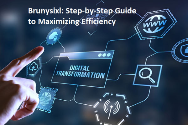 Brunysixl: Step-by-Step Guide to Maximizing Efficiency