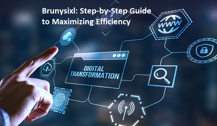 Brunysixl: Step-by-Step Guide to Maximizing Efficiency